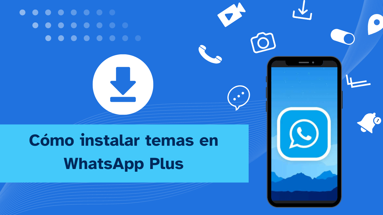 Como instalar temas en whatsapp plus