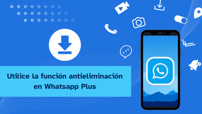 Cómo Usar La Función Antiborrado En WhatsApp Plus