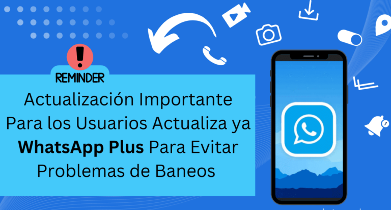 Actualiza WhatsApp Plus para Evitar Problemas de Baneos