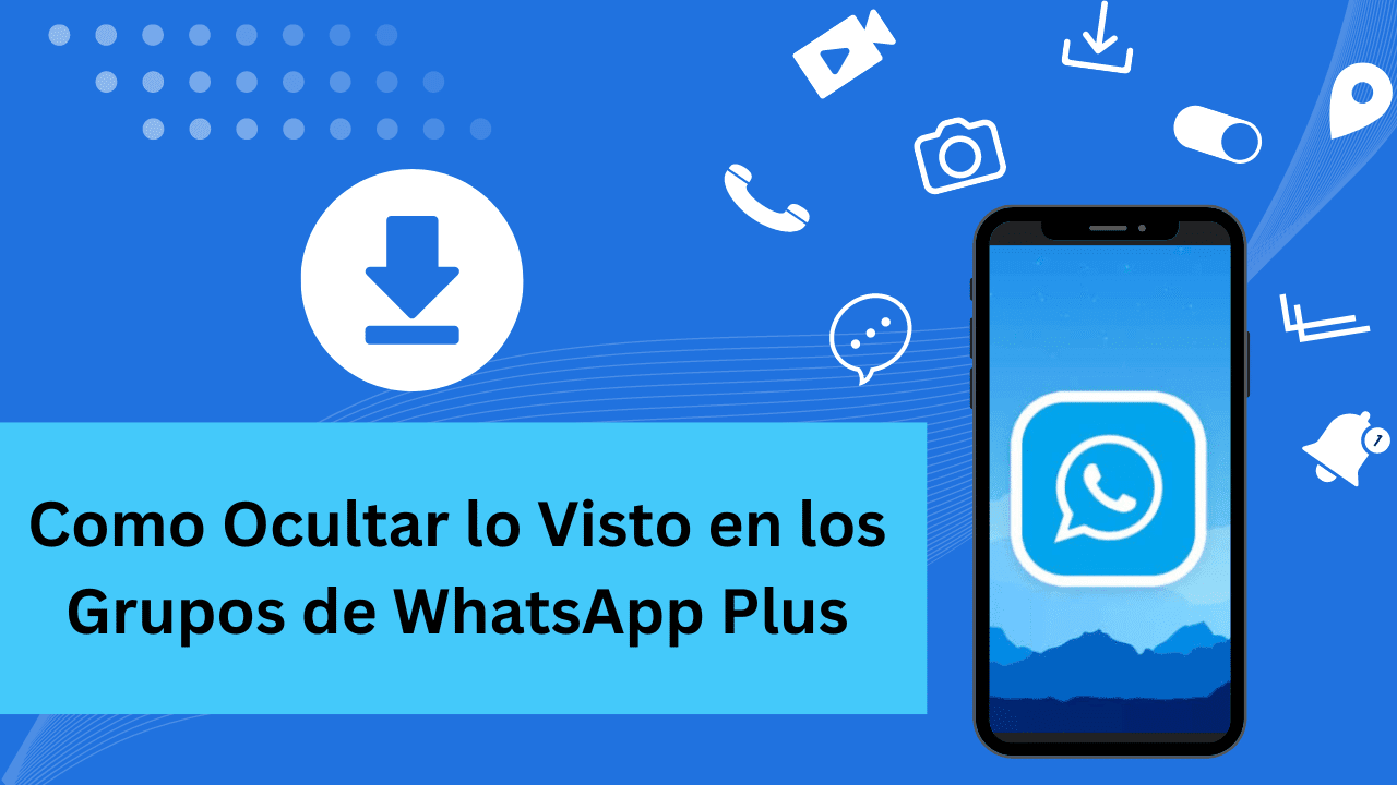 Como Ocultar lo Visto en los Grupos de WhatsApp Plus